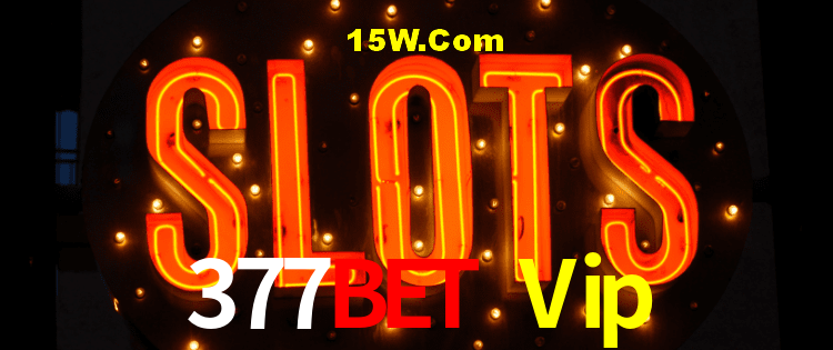 Welcome Bonus 377Bet Vip